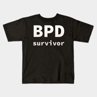 BPD (borderline personality disorder) survivor Kids T-Shirt